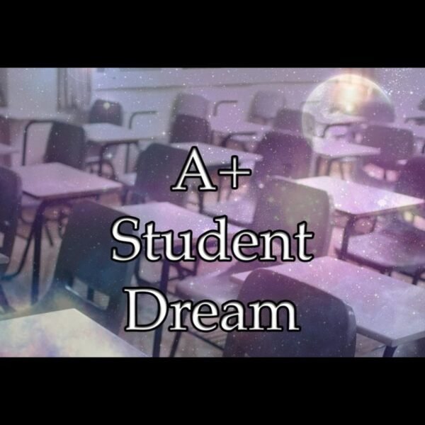 A+ Student Dream