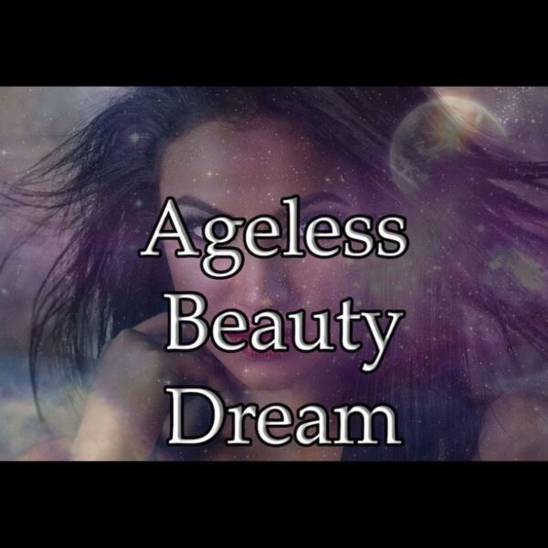 Ageless Beauty Dream