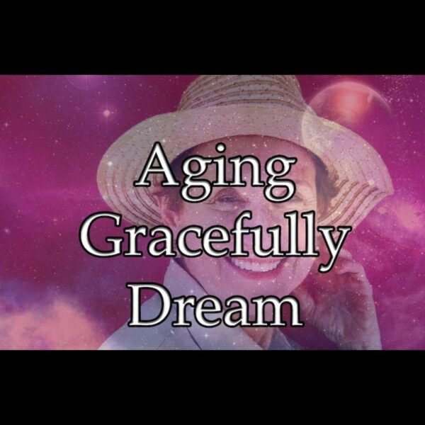 Aging Gracefully Dream