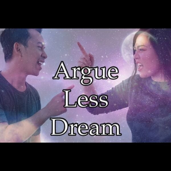 Argue Less Dream