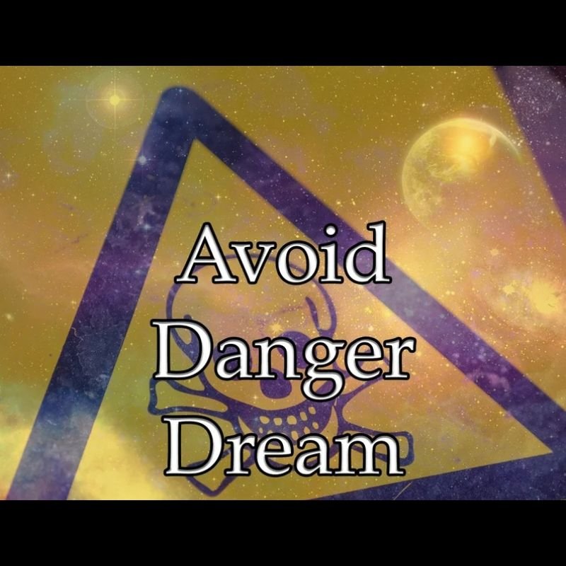 Avoid Danger Dream
