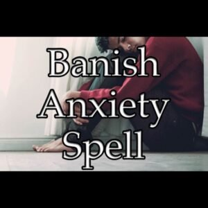 Banish Anxiety Spell