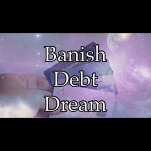 Banish Debt Dream