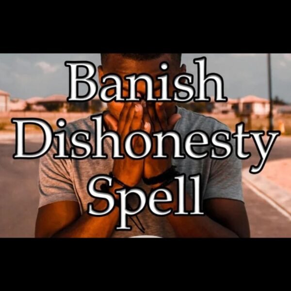 Banish Dishonesty Spell