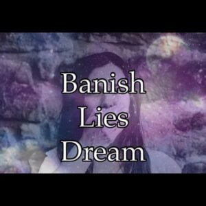 Banish Lies Dream