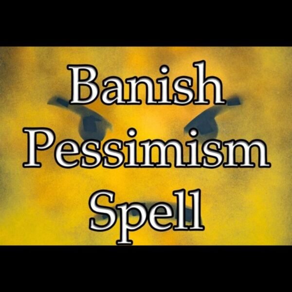 Banish Pessimism Spell