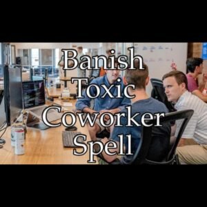 Banish Toxic Co Worker Spell