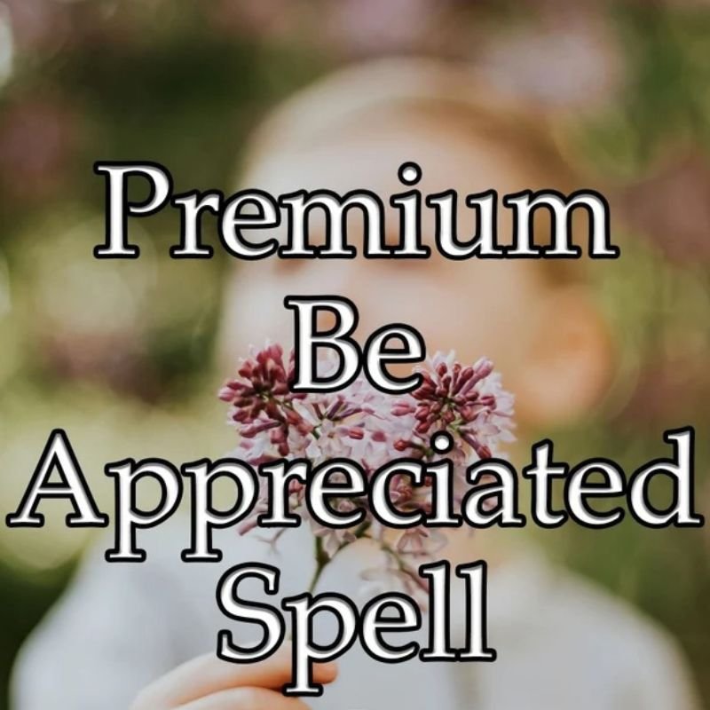 Be Appreciated Spell