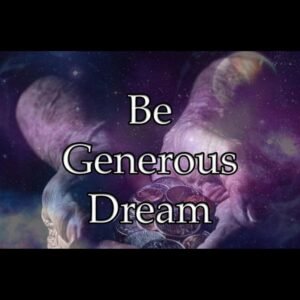 Be Generous Dream