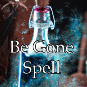 Be Gone Spell