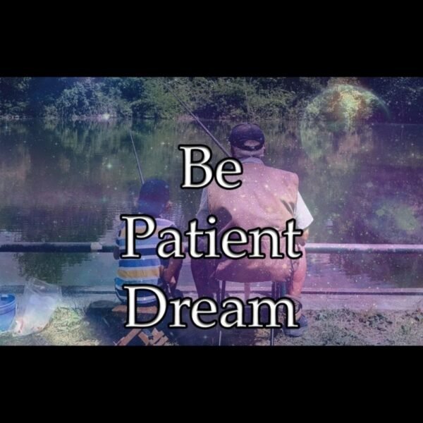 Be Patient Dream