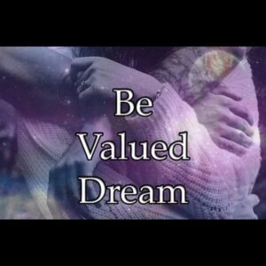 Be Valued Dream