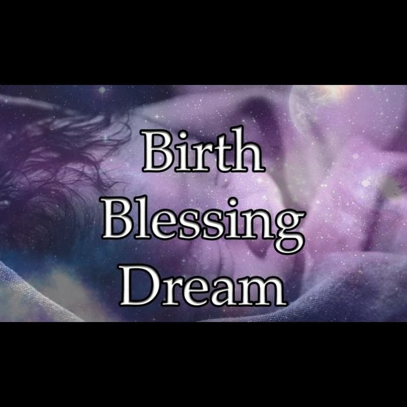 Birth Blessing Dream