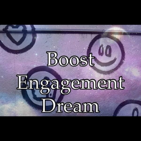 Boost Engagement Dream