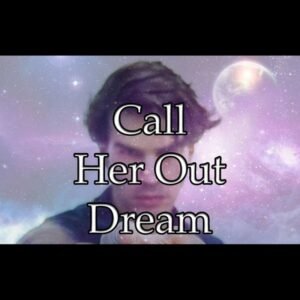 Call Her Out Dream