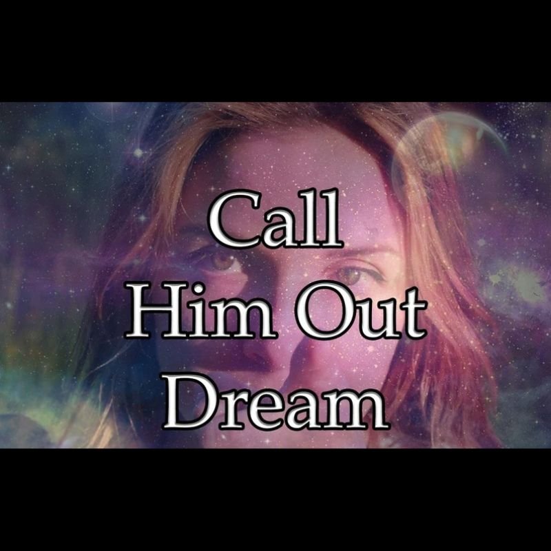 Call Him Out Dream