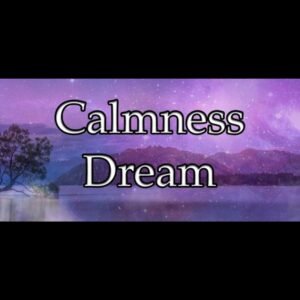 Calmness Dream