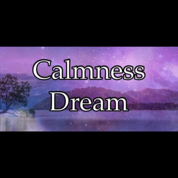 Calmness Dream