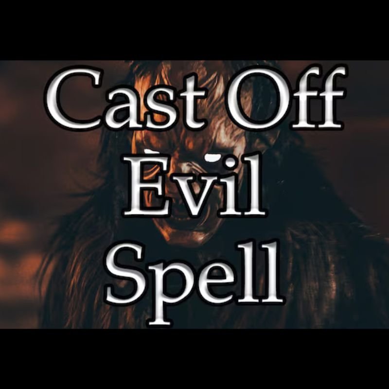 Cast Off Evil Spell