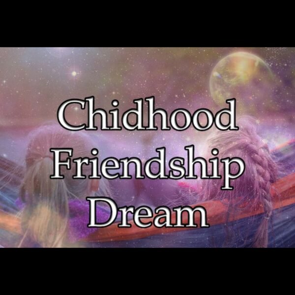 Childhood Friendship Dream