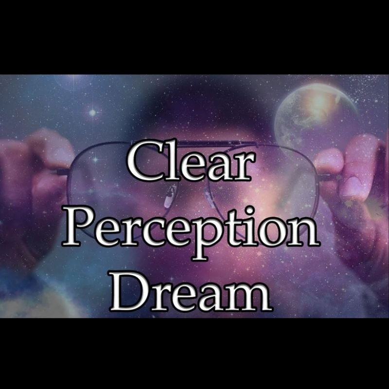 Clear Perception Dream