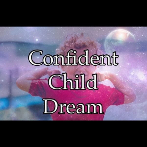 Confident Child Dream