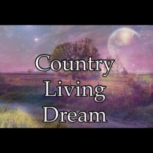 Country Living Dream
