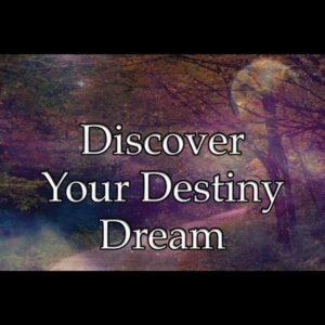 Discover Your Destiny Dream