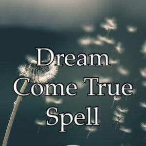 Dream Come True Spell
