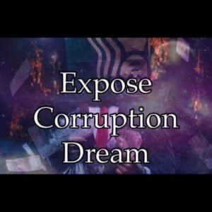 Expose Corruption Dream