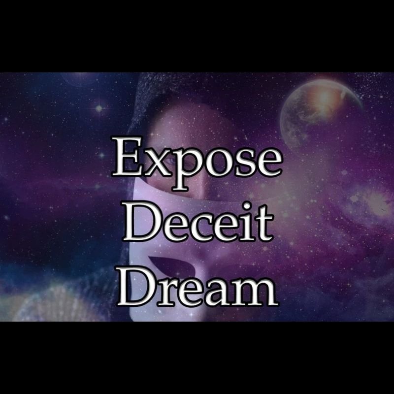 Expose Deceit Dream