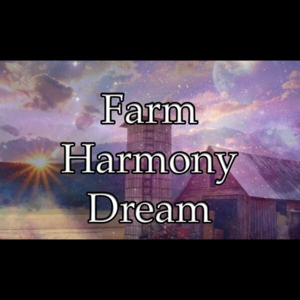 Farm Harmony Dream