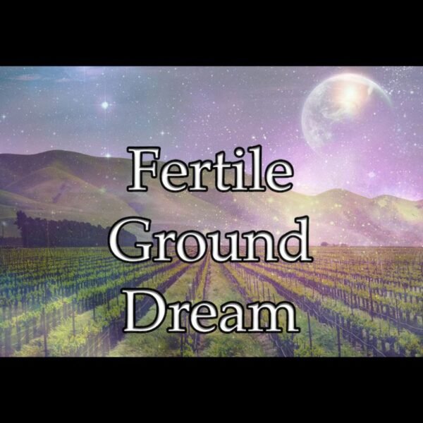 Fertile Ground Dream