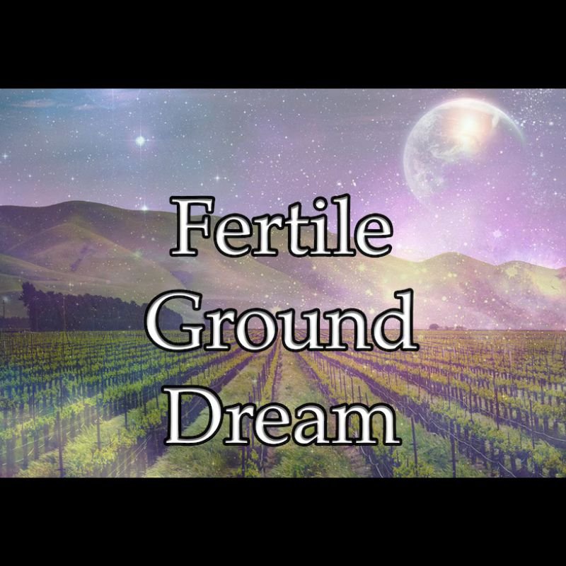 Fertile Ground Dream