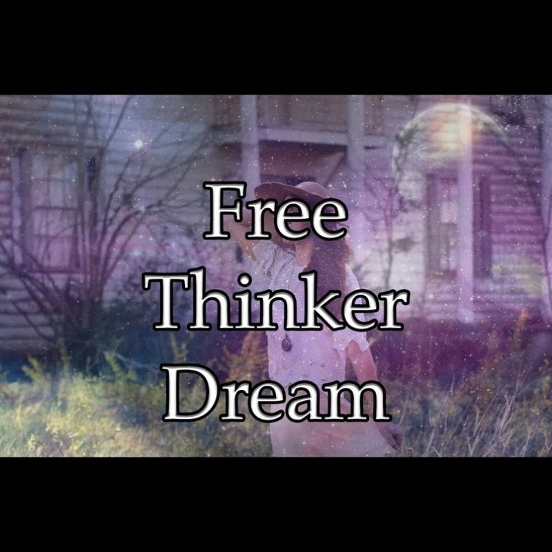 Free Thinker Dream
