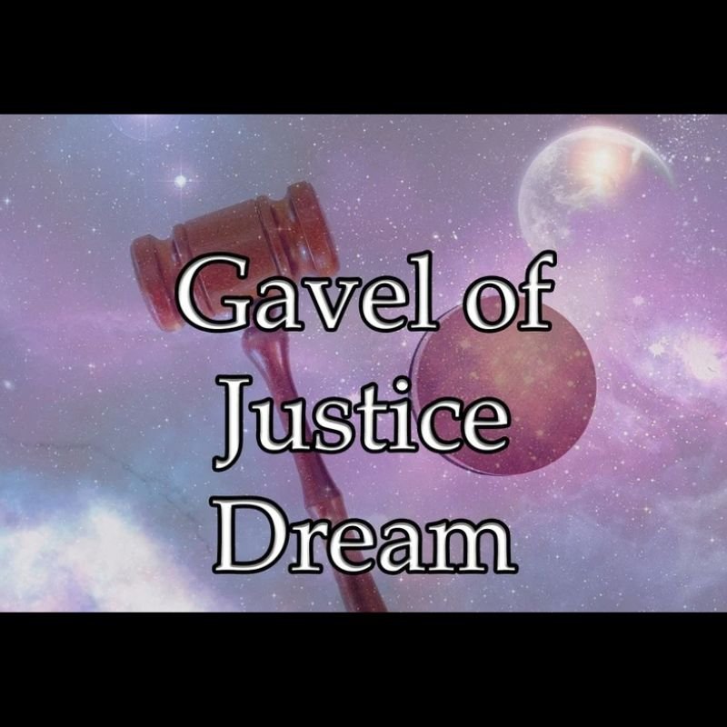 Gavel of Justice Dream