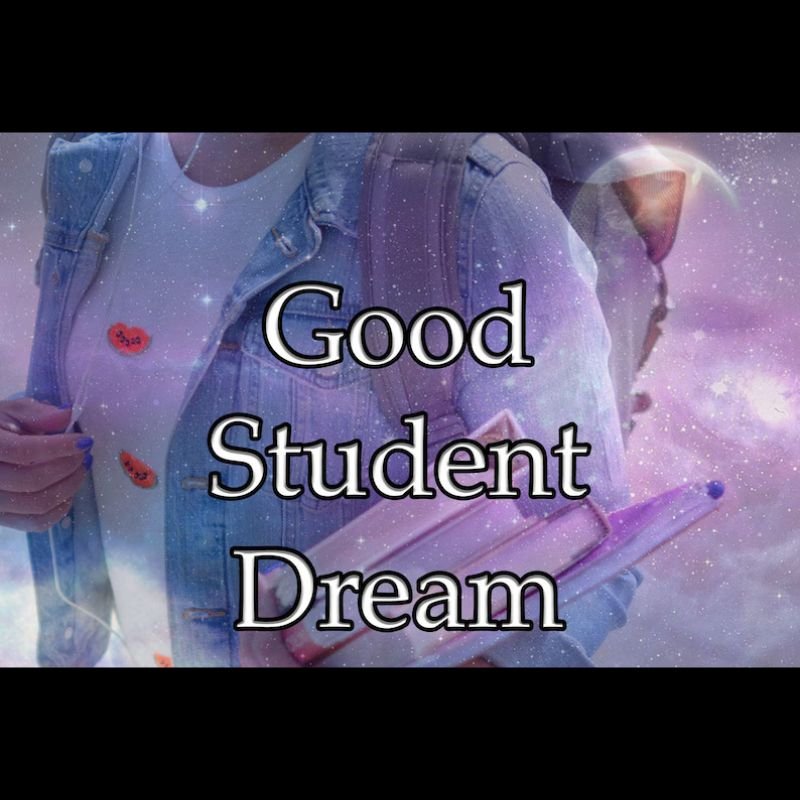 Good Student Dream