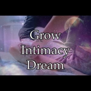 Grow Intimacy Dream