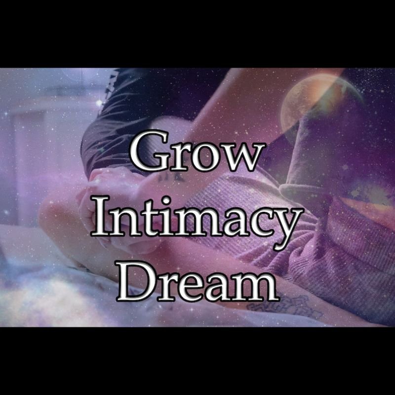 Grow Intimacy Dream