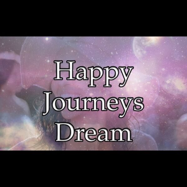 Happy Journeys Dream