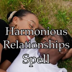 Harmonious Relationships Spell