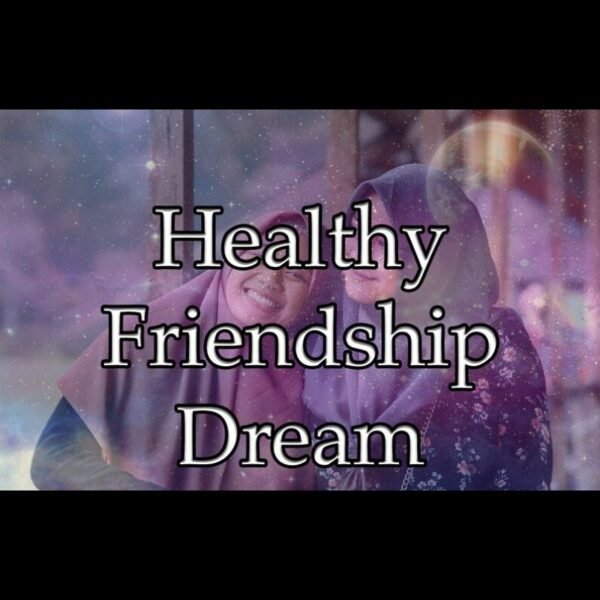 Healthy Friendship Dream