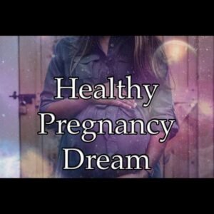 Healthy Pregnancy Dream