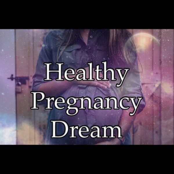 Healthy Pregnancy Dream