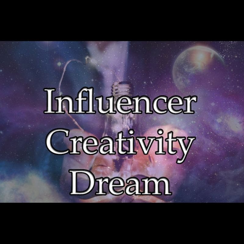 Influencer Creativity Dream