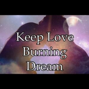 Keep Love Burning Dream