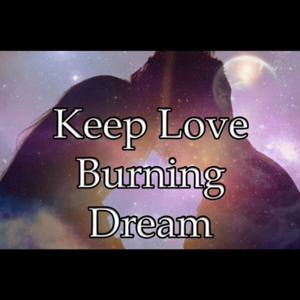 Keep Love Burning Dream