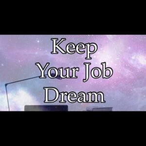 Keep Your Job Dream
