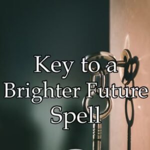 Key To a Brighter Future Spell