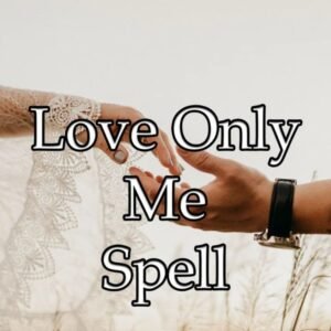 Love Only Me Spell